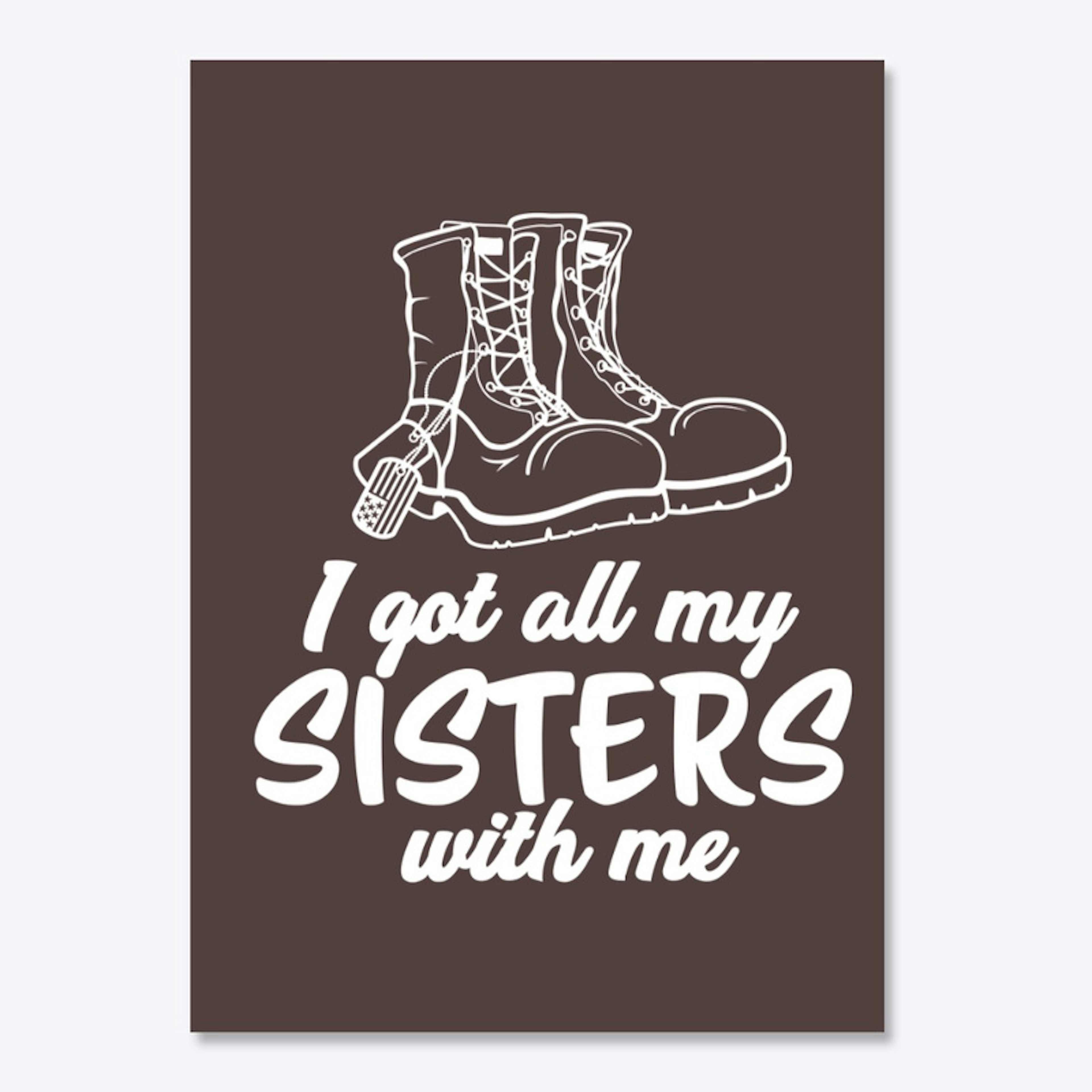I got all my sisters